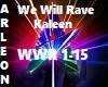 We Will Rave Kaleen