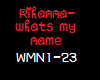 Rihanna- wahts my name
