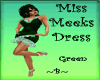 Miss Meeks Dress Green