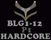 HARDCORE - BLG1-12 -P1