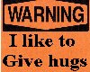 warning I give hugs