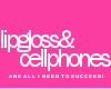 [T] Lipglozz/Cellphones