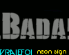 VF-Badass- neon sign