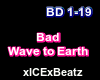 Bad - wave to earth