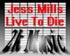Jess Mills-Live2Die PT1