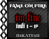 FAME ON FIRE - IM FINE