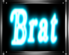 Brat Neon Sign