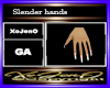 Slender hands