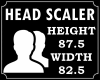!! Head Scaler 87.5/82.5