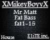 Mr Matt - Fat Bass
