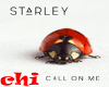 STARLEY - CALL ON ME