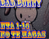 Bad Bunny - No Te Hagas