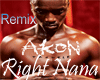 Akon-Right Nana Remix