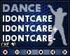 !C IDONTCARE DANCE 3S