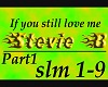 Stevie B. If you still..