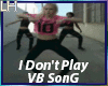 I Don't Play |VB|