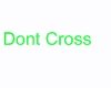 No Cross! sign!