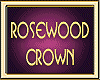 ROSEWOOD CROWN
