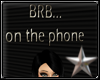 *mh* BRB Phone HeadSign