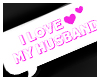 Love Husband Headsign