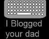 i blogged your dad