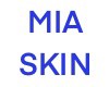 Mia Skin M