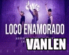 LV**Loco Enamorado**