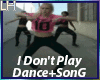 I Don't Play |Song+Dance