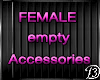 FeMale Accessories EMPTY