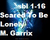 Scared To Be Lonely