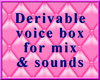 TH*Derivable Voices Box