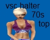 VSC 70S HALTER TOP