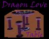 Dragon Love Table