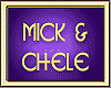 MICK & CHELE