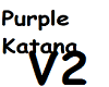 Purple katana V2