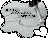 I will always love u