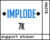 Implode Support - 7k
