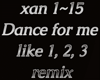 X~ Dance for me like 1,