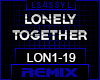 ♫ LONELY TOGETHER