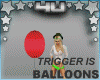 Trigger Balloon