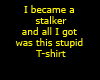 Stalker T-shirt
