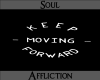 Keep moving foward