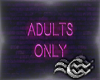 *C* Adult Only Sign