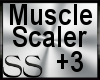 *SS Muscle Scaler +3