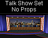Talk Show Set - No Props