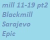 Blackmill Sarajevo pt 2