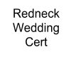 Wedding Cert Redneck
