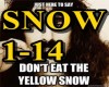 Don't Eat Th Yellow Snow
