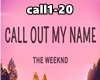 *Call..* The Weeknd