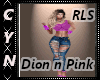 RSL Dion n Pink